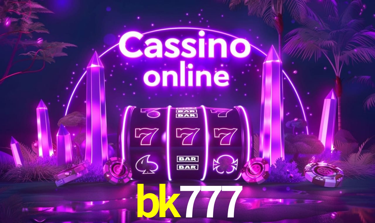 bk777 Entrar - Login Seguro Certificado